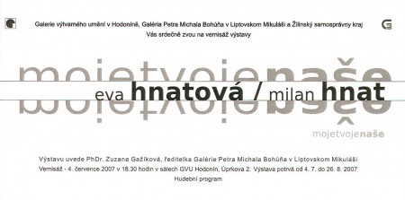 Mojetvojenaše (s M. Hnatom), Galerie výtvarného umění, Hodonín (ČR)